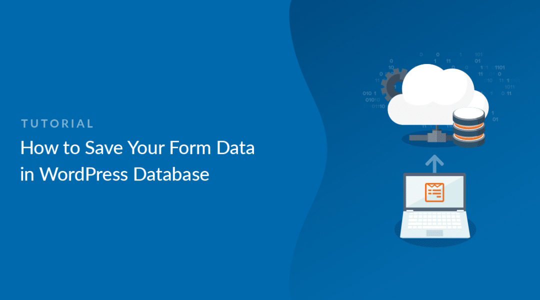 How to Save Contact Form 7 Data Submissions to Your WordPress Database
